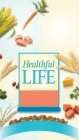 HEALTHFUL LIFE