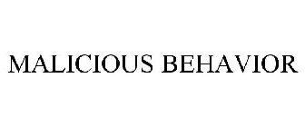 MALICIOUS BEHAVIOR