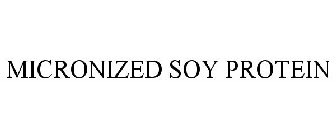 MICRONIZED SOY PROTEIN