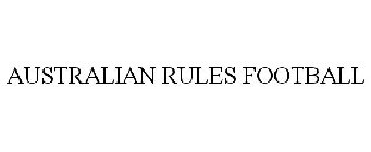 AUSTRALIAN RULES FOOTBALL