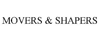 MOVERS & SHAPERS