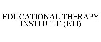 EDUCATIONAL THERAPY INSTITUTE (ETI)