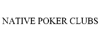 NATIVE POKER CLUBS