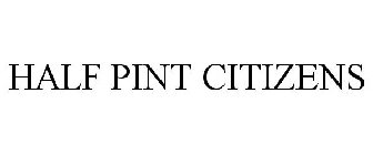 HALF PINT CITIZENS
