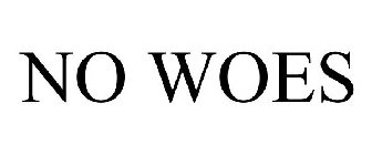 NO WOES