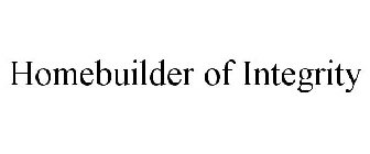 HOMEBUILDER OF INTEGRITY
