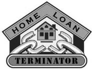 HOME LOAN TERMINATOR
