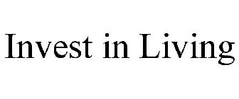 INVEST IN LIVING