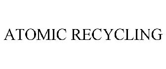 ATOMIC RECYCLING