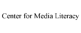 CENTER FOR MEDIA LITERACY