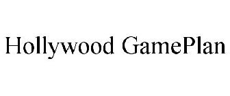 HOLLYWOOD GAMEPLAN
