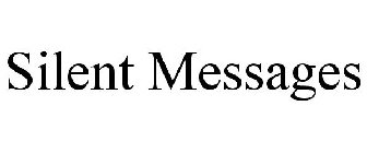 SILENT MESSAGES