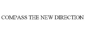 COMPASS THE NEW DIRECTION