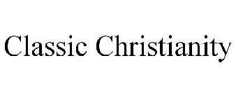 CLASSIC CHRISTIANITY