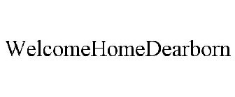 WELCOMEHOMEDEARBORN