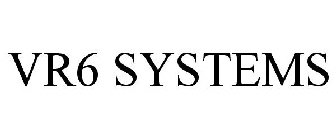 VR6 SYSTEMS