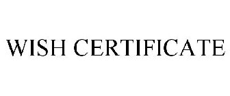 WISH CERTIFICATE