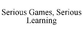 SERIOUS GAMES, SERIOUS LEARNING