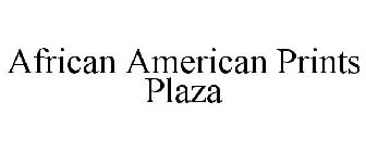 AFRICAN AMERICAN PRINTS PLAZA