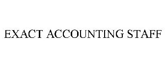 EXACT ACCOUNTING STAFF