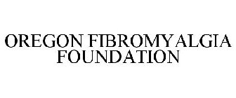 OREGON FIBROMYALGIA FOUNDATION