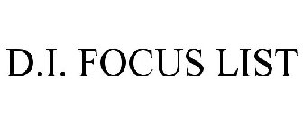 D.I. FOCUS LIST