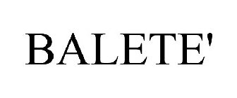 BALETE'