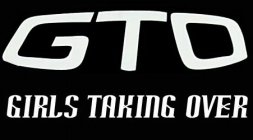 GTO GIRLS TAKING OVER