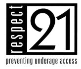 RESPECT 21 PREVENTING UNDERAGE ACCESS