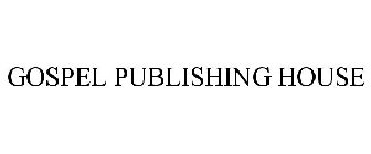 GOSPEL PUBLISHING HOUSE