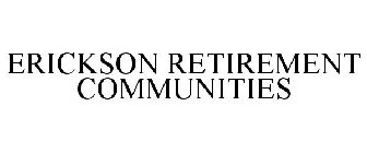 ERICKSON RETIREMENT COMMUNITIES