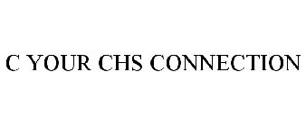 C YOUR CHS CONNECTION