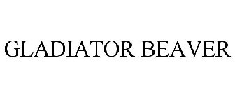 GLADIATOR BEAVER