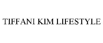 TIFFANI KIM LIFESTYLE