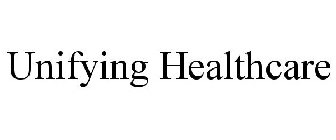 UNIFYING HEALTHCARE