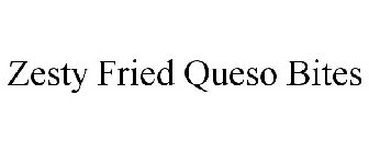 ZESTY FRIED QUESO BITES