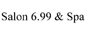 SALON 6.99 & SPA