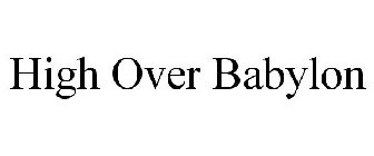 HIGH OVER BABYLON