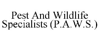 PEST AND WILDLIFE SPECIALISTS (P.A.W.S.)