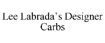 LEE LABRADA'S DESIGNER CARBS