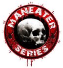 MANEATER SERIES