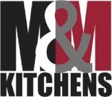 M & M KITCHENS