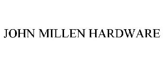 JOHN MILLEN HARDWARE