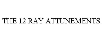 THE 12 RAY ATTUNEMENTS