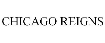 CHICAGO REIGNS