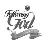 FOLLOWING GOD DISCIPLESHIP SERIES