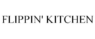 FLIPPIN' KITCHEN