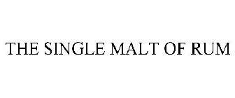 THE SINGLE MALT OF RUM