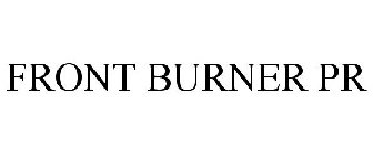 FRONT BURNER PR