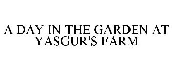 A DAY IN THE GARDEN AT YASGUR'S FARM
